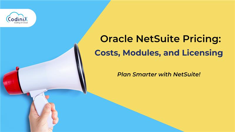 Oracle NetSuite Pricing: Costs, Modules, and Licensing