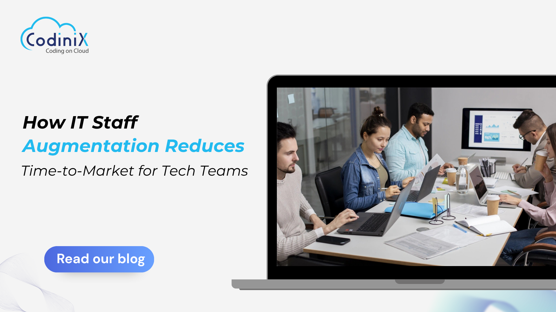 How IT Staff Augmentation Reduces Time-to-Market for Tech Teams