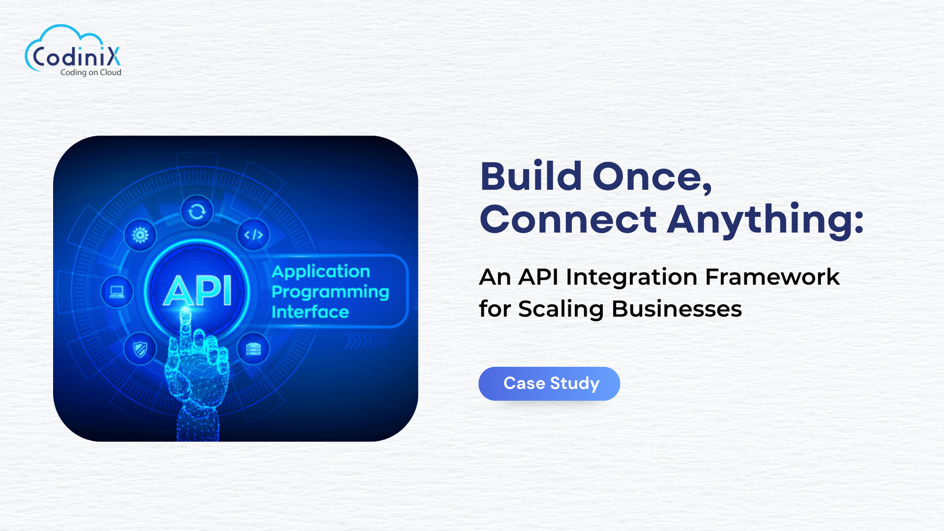 Build Once, Connect Anything: An API Integration Framework for Scaling Businesses